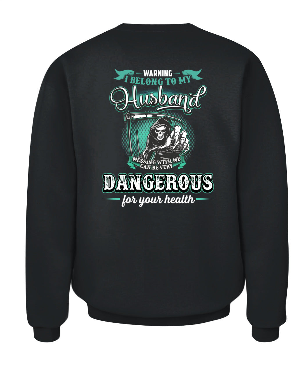 I Belong To My Husband – Messing With Me Can Be Dangerous – Funny Protective Wife Graphic T-Shirt / Hoodie / Sweatshirt