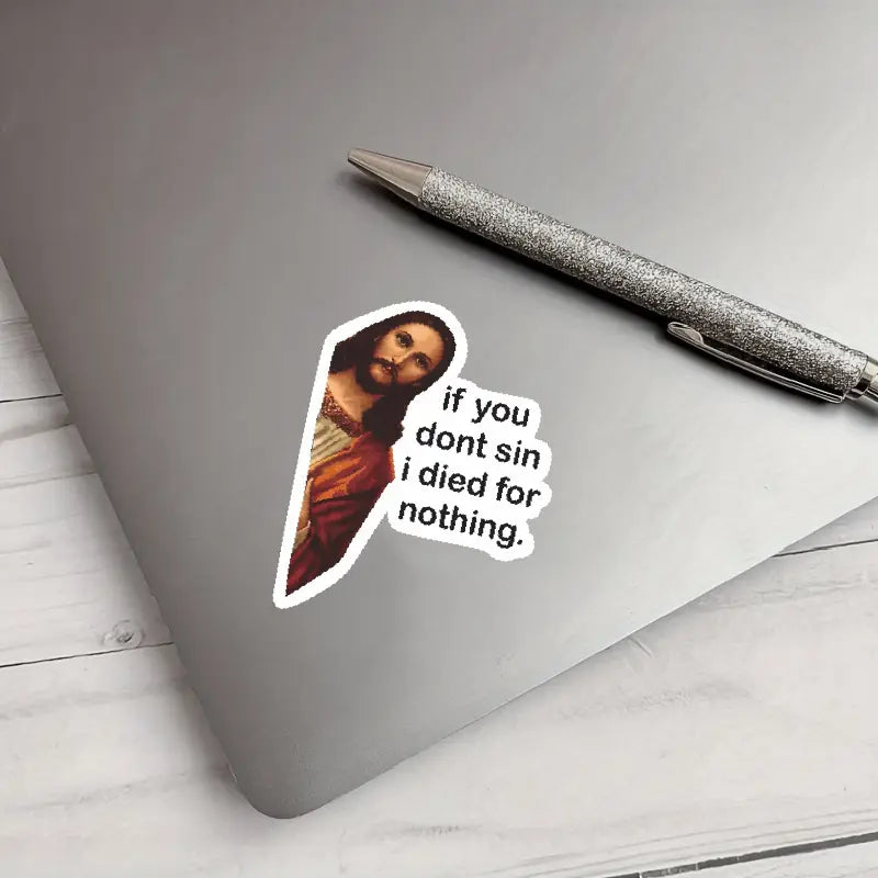 I Died For Nothing - Jesus Sticker