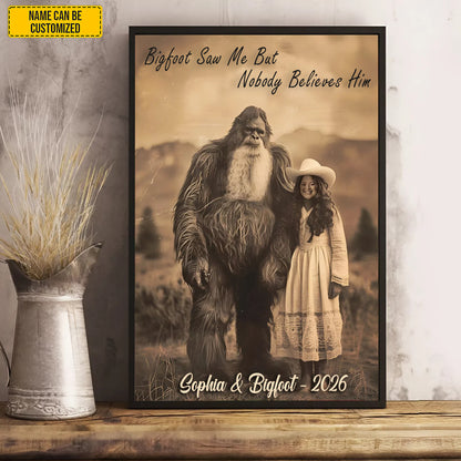 Bigfoot Saw Me But Nobody Believes Him - Personalized Poster Canvas