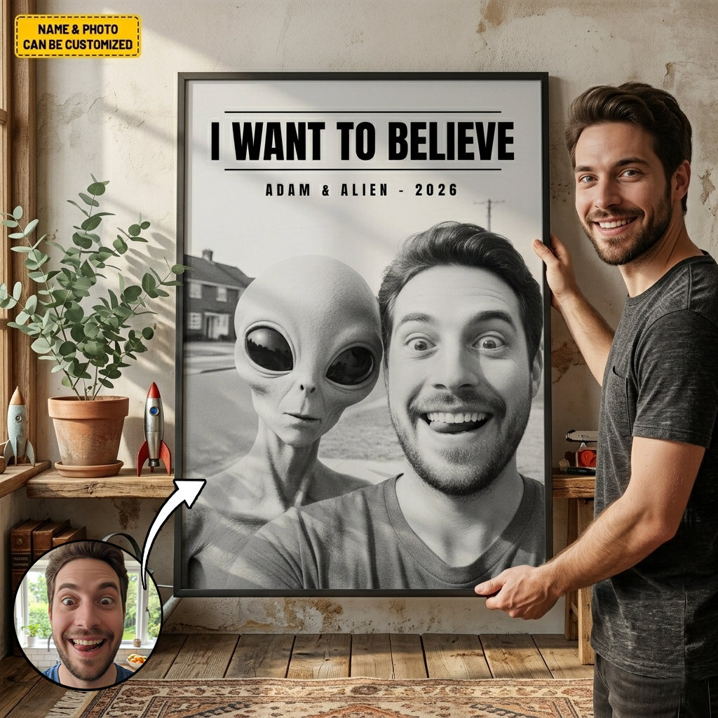 I Want To Believe – Personalized Alien Custom Photo Poster & Canvas