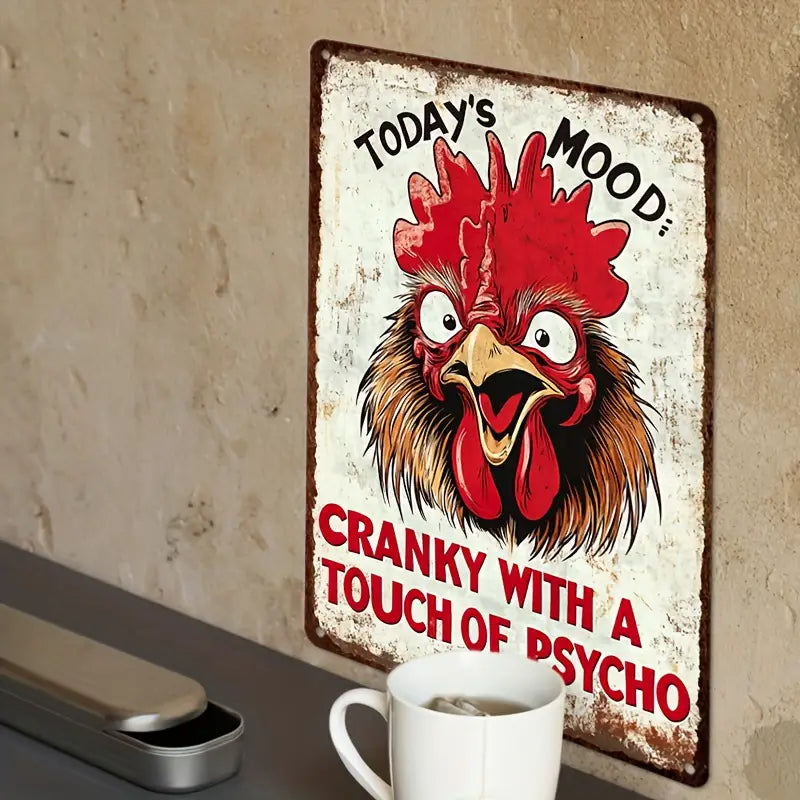 Today'S Mood: Cranky with a Touch of Psycho - Funny Chicken Metal Sign