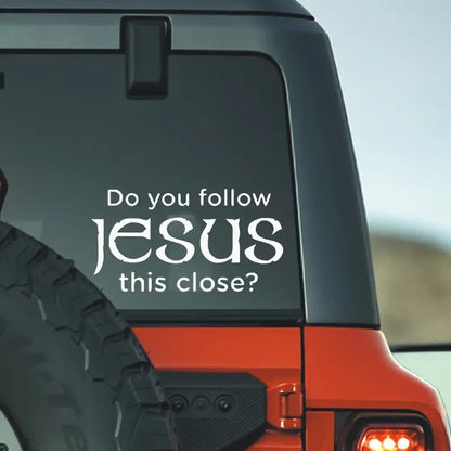 Do You Follow Jesus This Close - Jesus Sticker