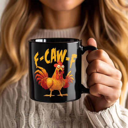 Funny F-Caw-F Chicken Coffee Mug