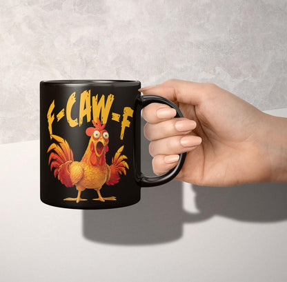 Funny F-Caw-F Chicken Coffee Mug