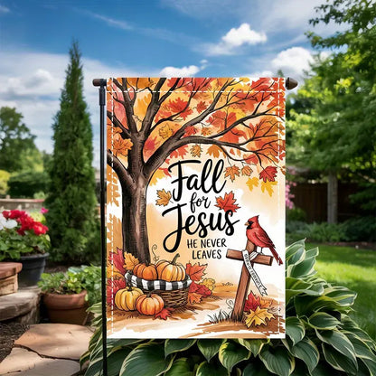 Fall for Jesus He Never Leaves - Autumn Garden Flag, House Flag