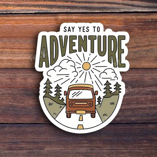 "Say Yes to Adventure" Outdoor Sticker