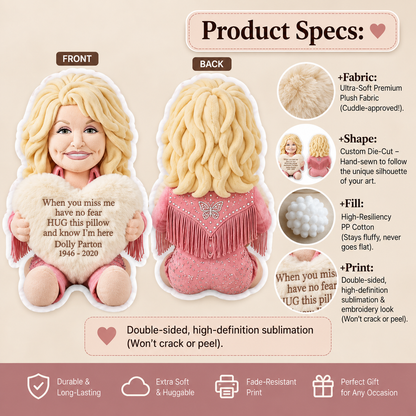 Dolly Parton When You Miss Me – Memorial Shaped Pillow