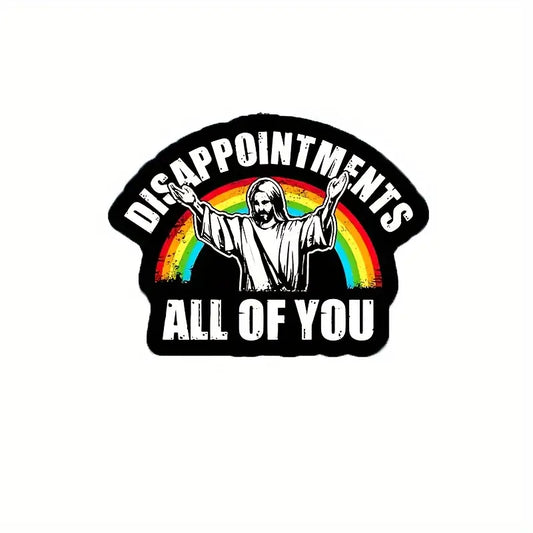 Disappointments All of You - Jesus Sticker