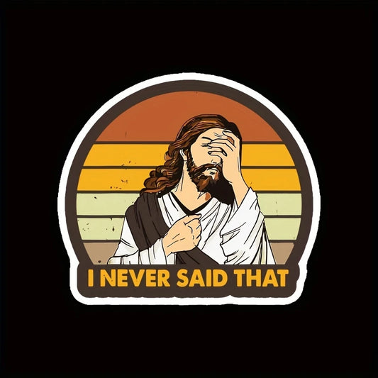 I Never Said That - Jesus Sticker