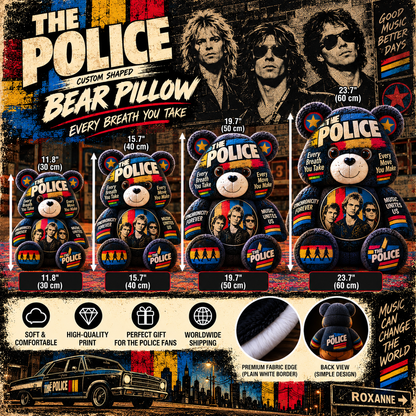 The Police Custom Shaped Bear Pillow – Every Breath You Take Classic Rock Inspired Gift for The Police Fans