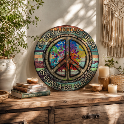 Hippie Peace Every Little Thing Is Gonna Be Alright - Beautiful Round Wood Sign