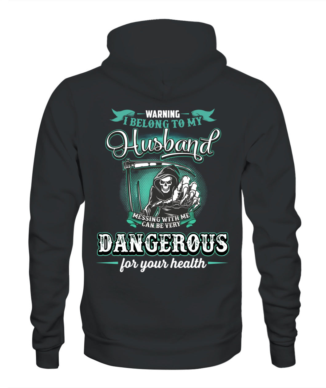 I Belong To My Husband – Messing With Me Can Be Dangerous – Funny Protective Wife Graphic T-Shirt / Hoodie / Sweatshirt