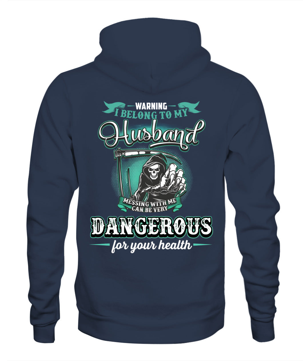 I Belong To My Husband – Messing With Me Can Be Dangerous – Funny Protective Wife Graphic T-Shirt / Hoodie / Sweatshirt
