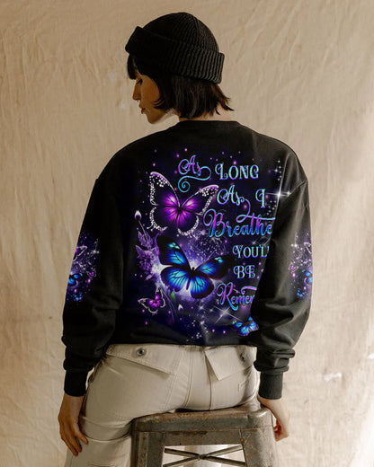 AS LONG AS I BREATHE YOU'LL BE REMEMBER ALL OVER PRINT