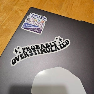 Probably Overstimulated Sticker