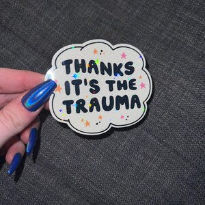 Thanks it's The Trauma Sticker