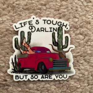 Life Is Tough Darling Sticker
