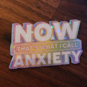 Now That's What I Call Anxiety Sticker