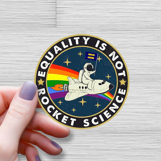Equality is Not Rocket Science Sticker