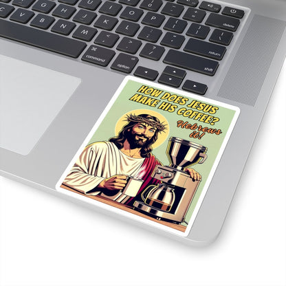 How does Jesus Make His Coffee Meme Sticker