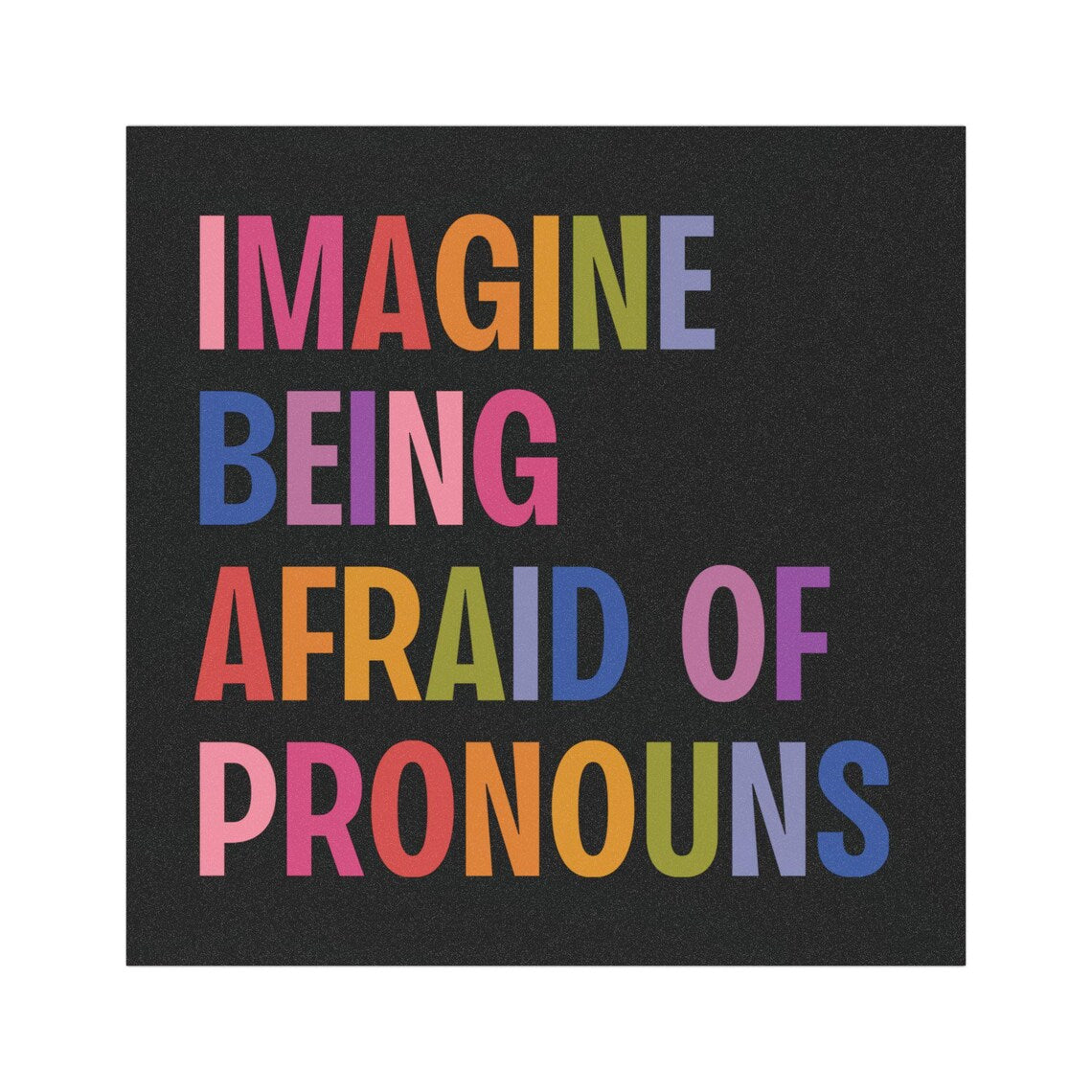 Imagine Being Afraid Of Pronouns Car Sticker