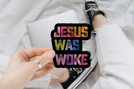 Jesus Was Woke Sticker