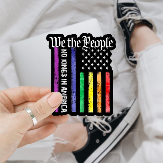 We The People No Kings In America - LGBT Sticker