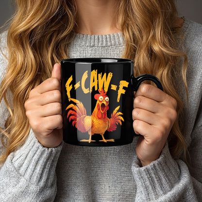Funny F-Caw-F Chicken Coffee Mug