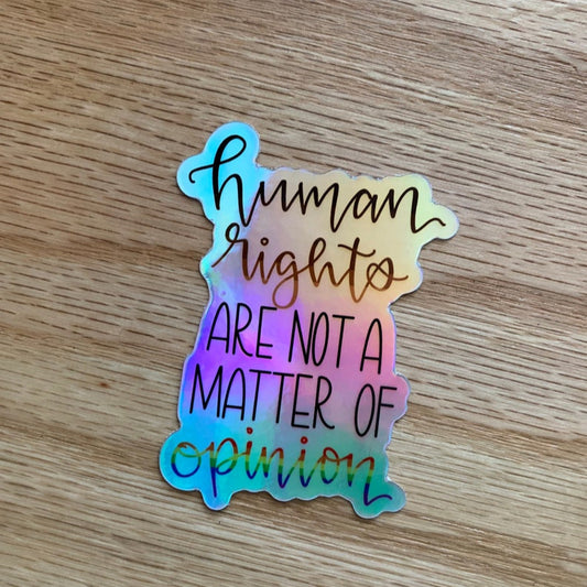 Human Rights Are Not A Matter Of Opinion Sticker