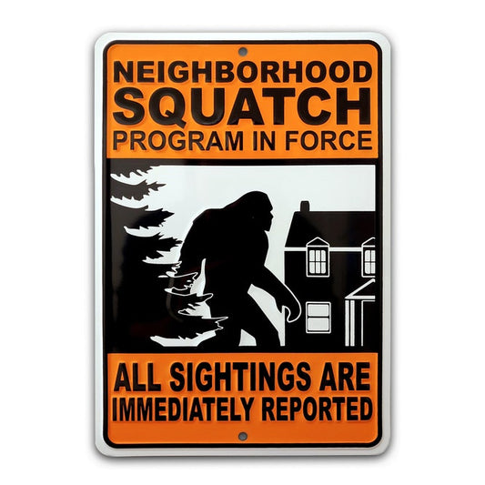 NEIGHBORHOOD SQUATCH Metal Sign