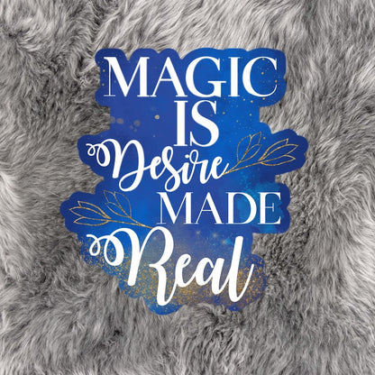 Magic Is Desire Made Real Sticker
