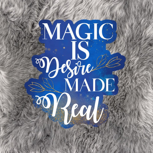 Magic Is Desire Made Real Sticker