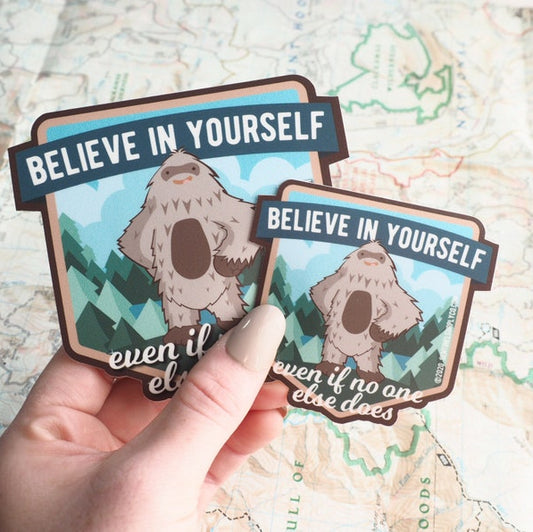 Believe in Yourself Sasquatch Stickers