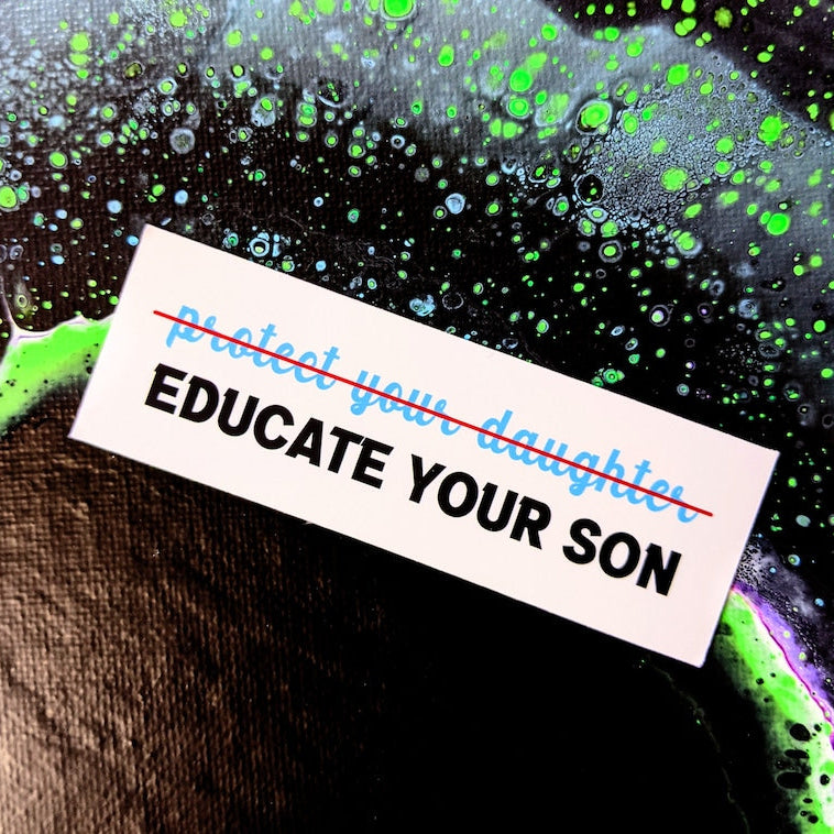 Educate your son - Feminist Sticker