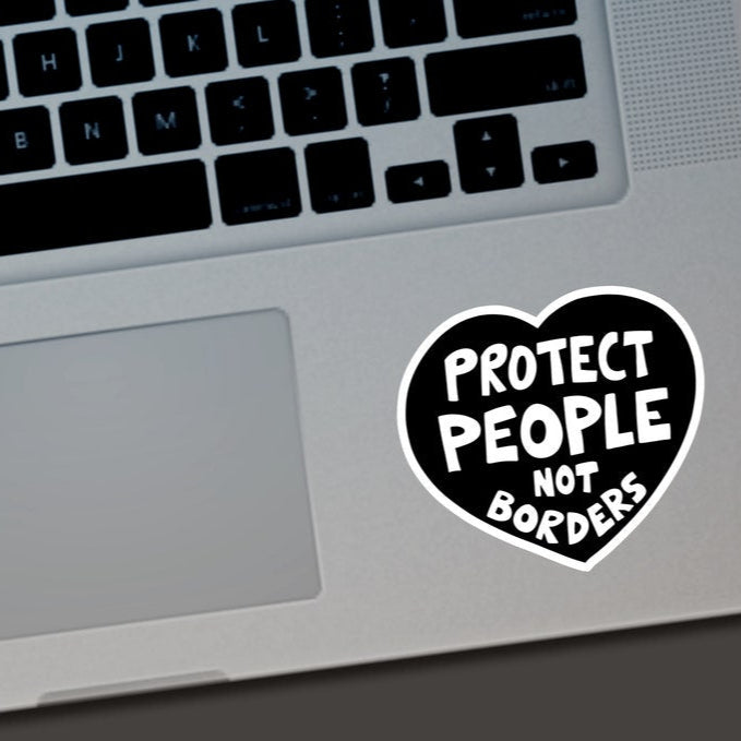 Protect People Not Borders Sticker
