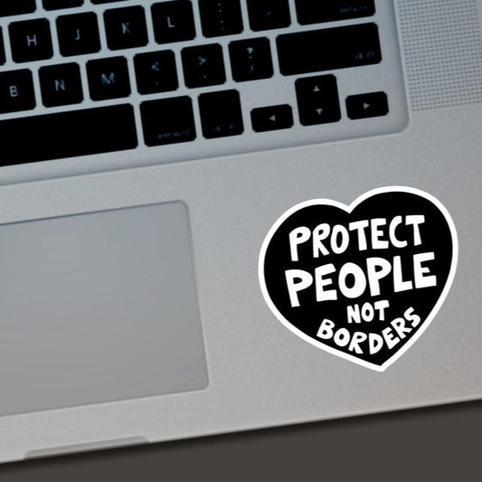 Protect People Not Borders Sticker