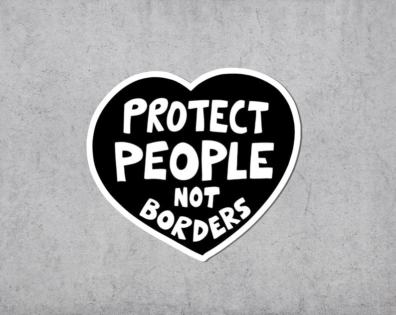 Protect People Not Borders Sticker
