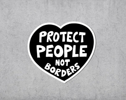 Protect People Not Borders Sticker