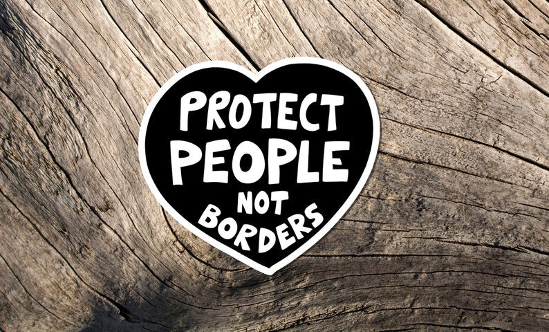 Protect People Not Borders Sticker