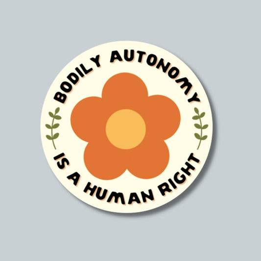 Bodily Autonomy Is A Human Right Sticker