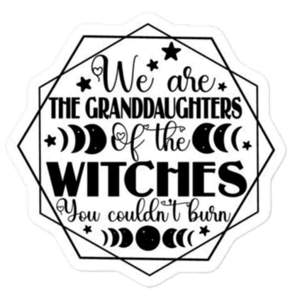 We are the Granddaughters - Witches Sticker