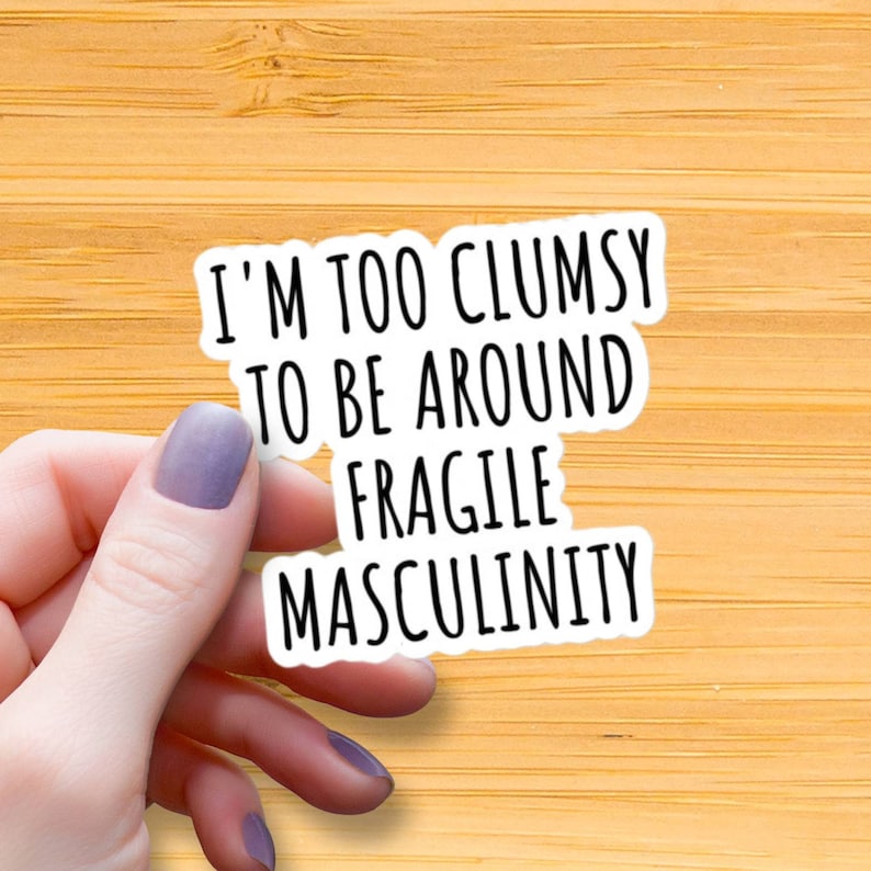 Fragile Masculinity Sticker