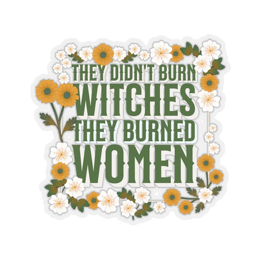 They Didn't Burn - Feminist Witch Sticker