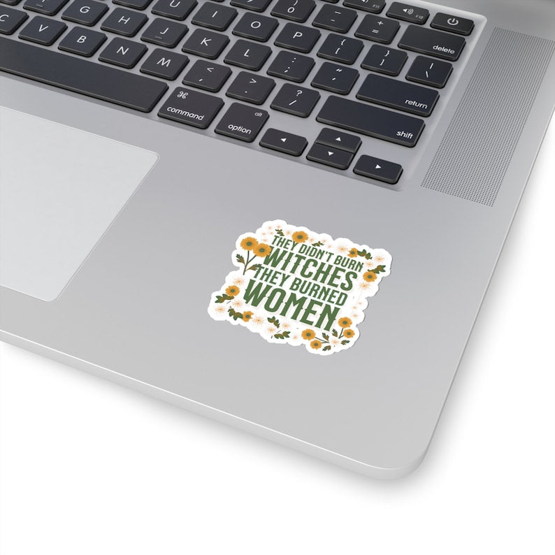 They Didn't Burn - Feminist Witch Sticker