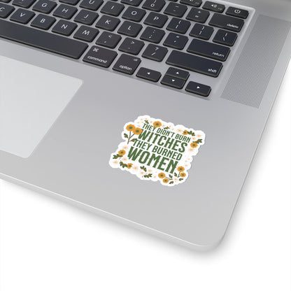 They Didn't Burn - Feminist Witch Sticker