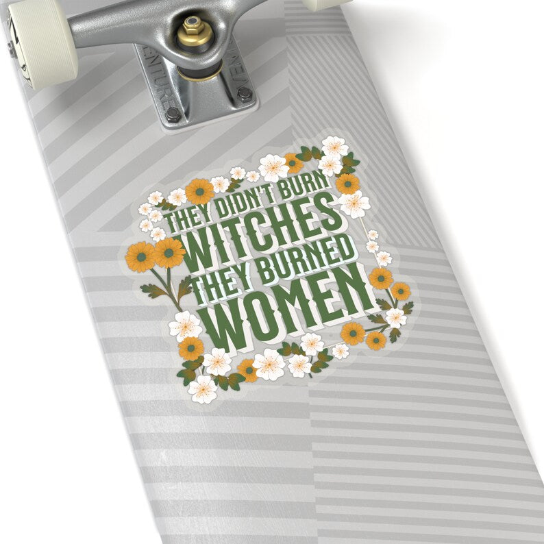 They Didn't Burn - Feminist Witch Sticker