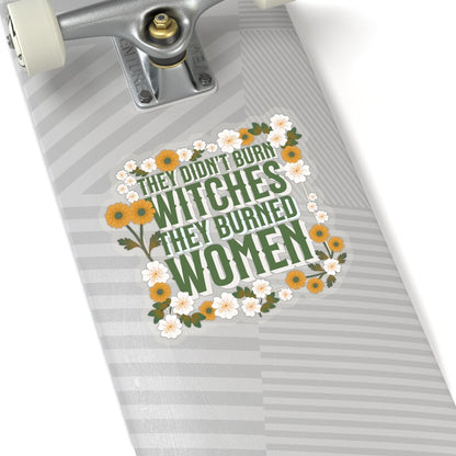 They Didn't Burn - Feminist Witch Sticker