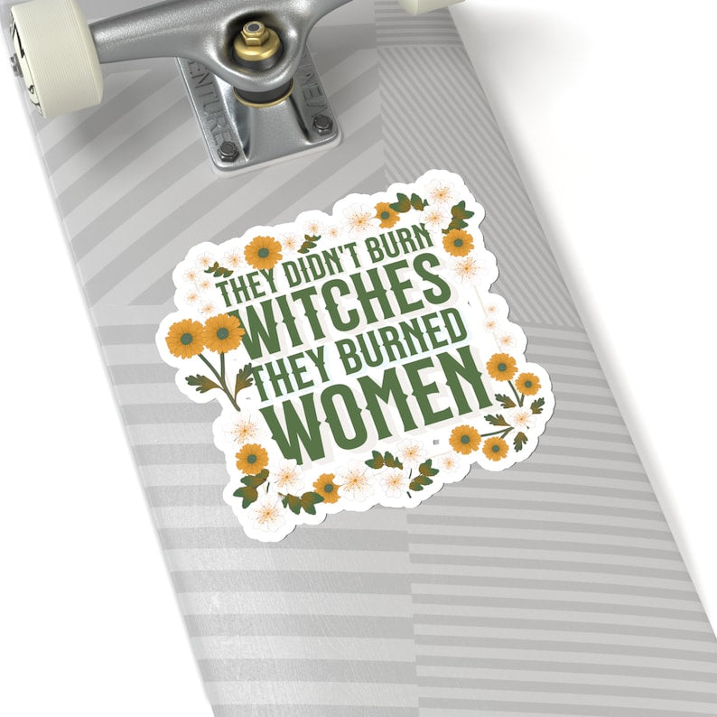 They Didn't Burn - Feminist Witch Sticker