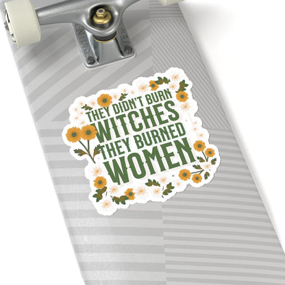 They Didn't Burn - Feminist Witch Sticker