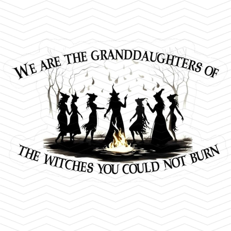 We are the Granddaughters of the Witches Sticker